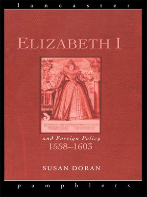 cover image of Elizabeth I and Foreign Policy, 1558-1603